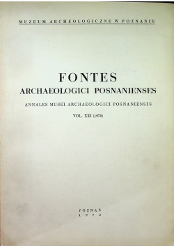 Fontes Archaeologici Posnanienses Vol  XXI