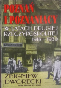 Poznań i Poznaniacy w latach drugiej Rzeczypospolitej