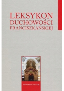Leksykon duchowości franciszkańskiej