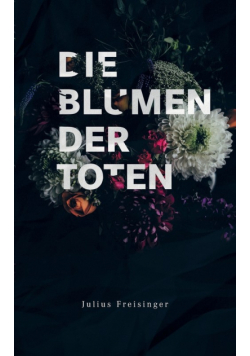 Die Blumen der Toten