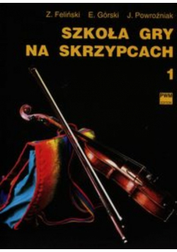 Szkoła gry na skrzypcach Tom 1