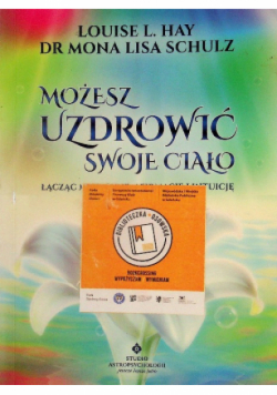 Możesz uzdrowić swoje ciało