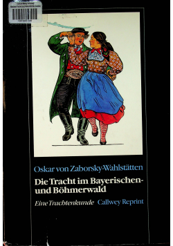 Die Tracht im Bayerischen und Bohmerwald