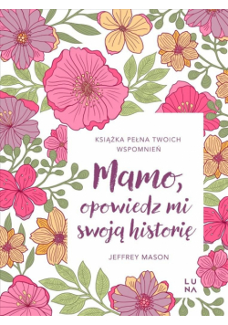 Mamo, opowiedz mi swoją historię
