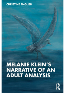 Melanie Klein's Narrative of an Adult Analysis