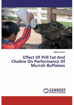 Effect Of Prill Fat And Choline On Performance Of Murrah Buffaloes