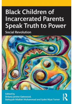 Black Children of Incarcerated Parents Speak Truth to Power
