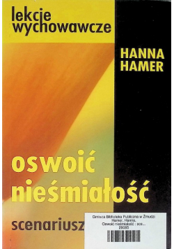 Oswoić nieśmiałość Scenariusze lekcji wychowawczych w gimnazjum