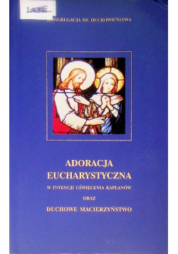 Adoracja eucharystyczna w intencji uświęcenia kapłanów oraz duchowe macierzyństwo
