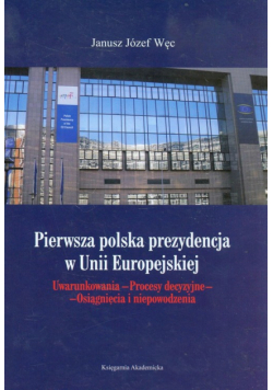 Pierwsza polska prezydencja w Unii Europejskiej