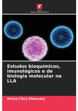 Estudos bioquímicos, imunológicos e de biologia molecular na LLA