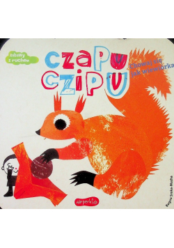 Czapu Czipu Chowaj się jak wiewiórka.