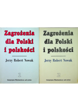 Zagrożenia dla Polski i polskości  Tom 1 i 2