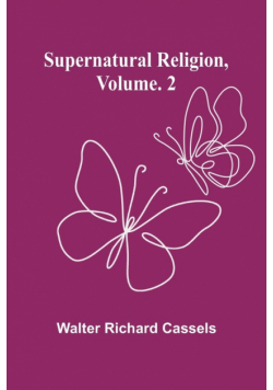 Supernatural Religion, Volume. 2