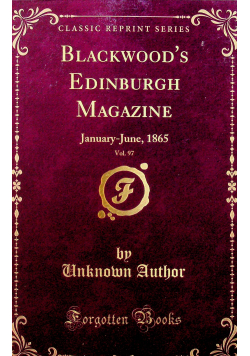 Blackwoods edinburgh magazine January June vol 97 reprint z 1865