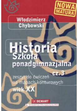 Historia 3 Wiek XX Zeszyt do ćwiczeń na mapach konturowych