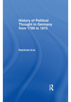 History of Political Thought in Germany 1789-1815