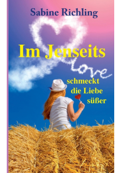 Im Jenseits schmeckt die Liebe süßer