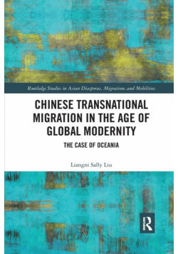 Chinese Transnational Migration in the Age of Global Modernity