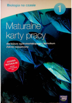 Biologia na czasie 1 Maturalne karty pracy dla liceum ogólnokształcącej i technikum Zakres rozszerzony