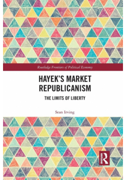 Hayek's Market Republicanism