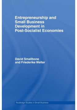 Entrepreneurship and Small Business Development in Post-Socialist Economies