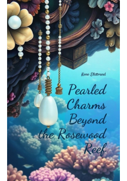 Pearled Charms Beyond the Rosewood Reef