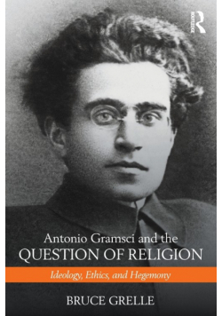 Antonio Gramsci and the Question of Religion