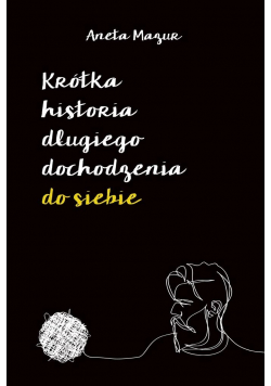 Krótka historia długiego dochodzenia do siebie