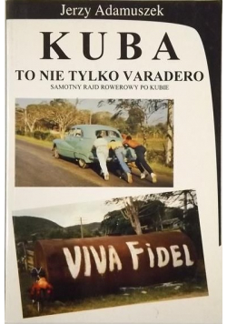 Kuba to nie tylko Varadero Samotny rajd rowerowy po Kubie
