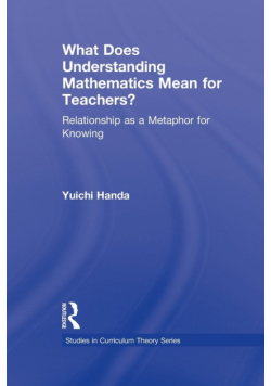 What Does Understanding Mathematics Mean for Teachers?