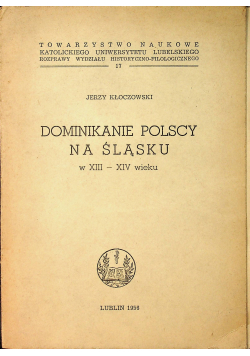 Dominikanie Polscy na Śląsku w XIII XIV wieku