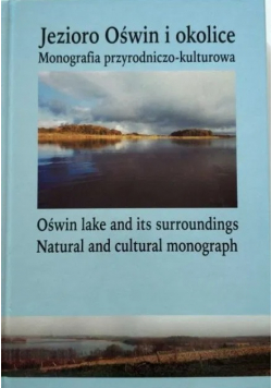 Jezioro Oświn i okolice Monografia przyrodniczo kulturowa