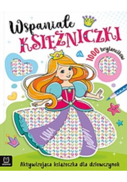 Wspaniałe księżniczki. Aktywizująca książeczka dla dziewczynek. 1000 brylancików