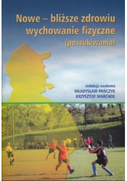 Nowe bliższe zdrowiu wychowanie fizyczne