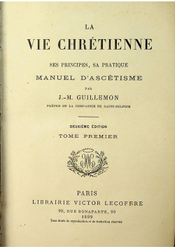 La cie chretienne ses pricipes sa pratique Manuel D asetisme 1899 r