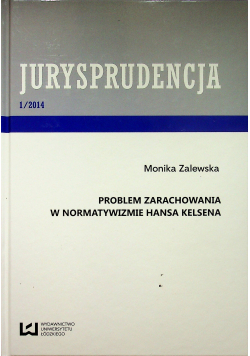 Jurysprudencja 1 2014 Problem zarachowania w normatywizmie Hansa Kelsena
