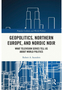 Geopolitics, Northern Europe, and Nordic Noir
