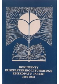 Dokumenty duszpastersko liturgiczne episkopatu Polski 1966-1998