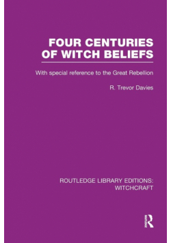 Four Centuries of Witch Beliefs (RLE Witchcraft)