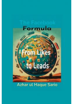 From Likes to Leads The Facebook Formula