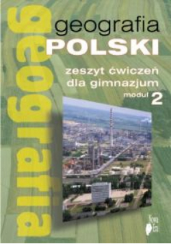 Geografia Moduł 2 Zeszyt ćwiczeń Geografia Polski