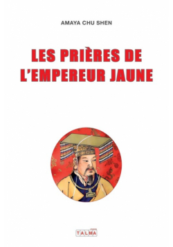 Les Prieres De L'empereur Jaune