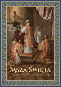 Msza Święta i Tajemnice Życia Zbawiciela