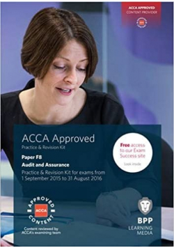 ACCA Approved Practice and Revision Kit Paper F8 Audit and Assurance