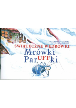 Świąteczne wędrówki Mrówki ParUFFki