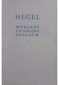 Wykłady z filozofii dziejów Tom I