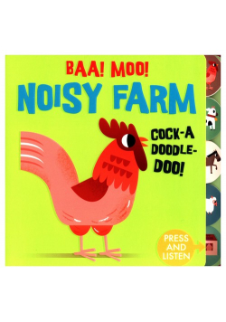 Baa! Moo! Noisy farm