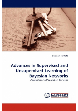 Advances in Supervised and Unsupervised Learning of Bayesian Networks