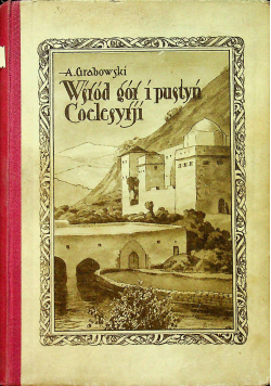 Wśród gór i pustyń Coelesyrji 1925 r